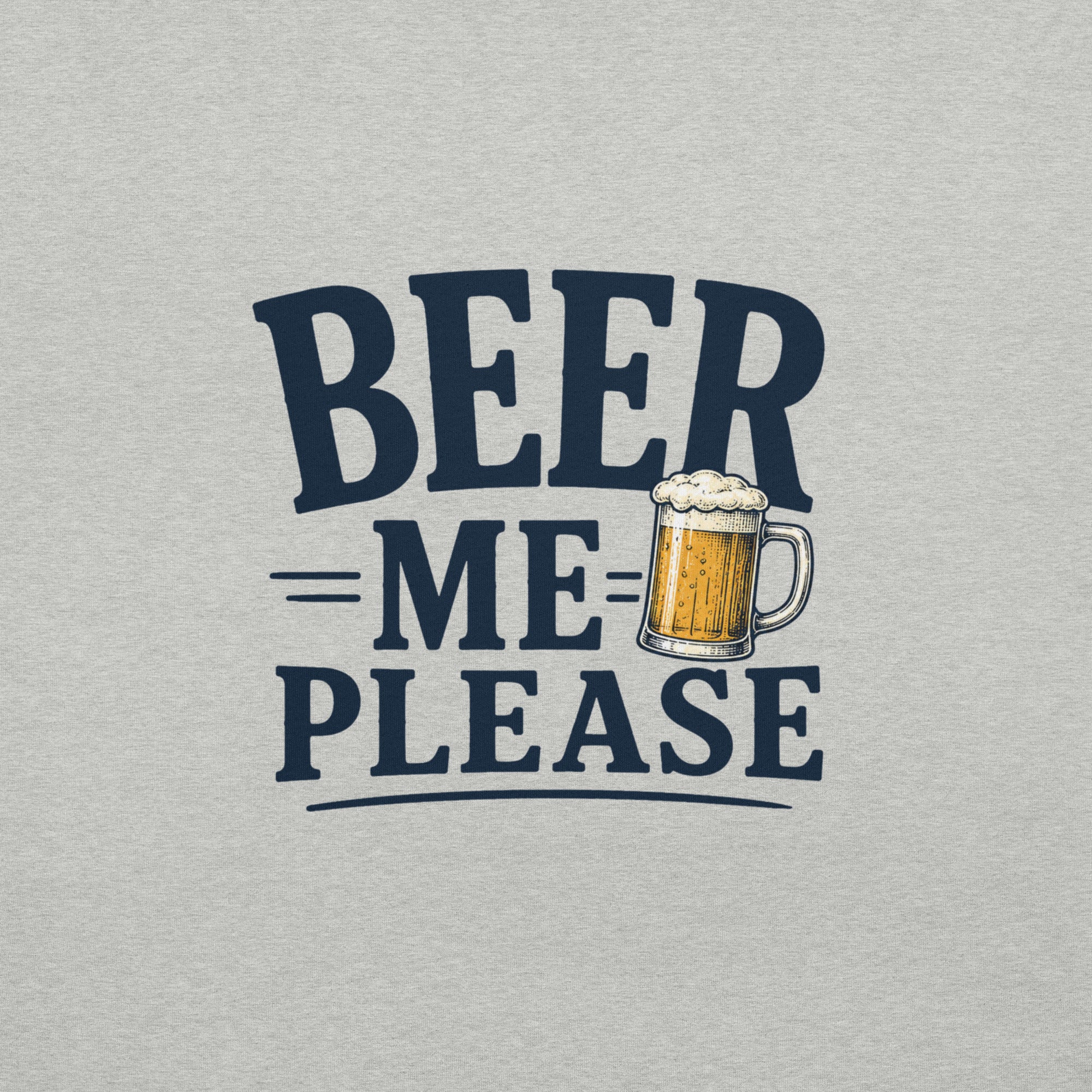 Beer Me Please T-Shirt | Funny Beer Graphic Tee