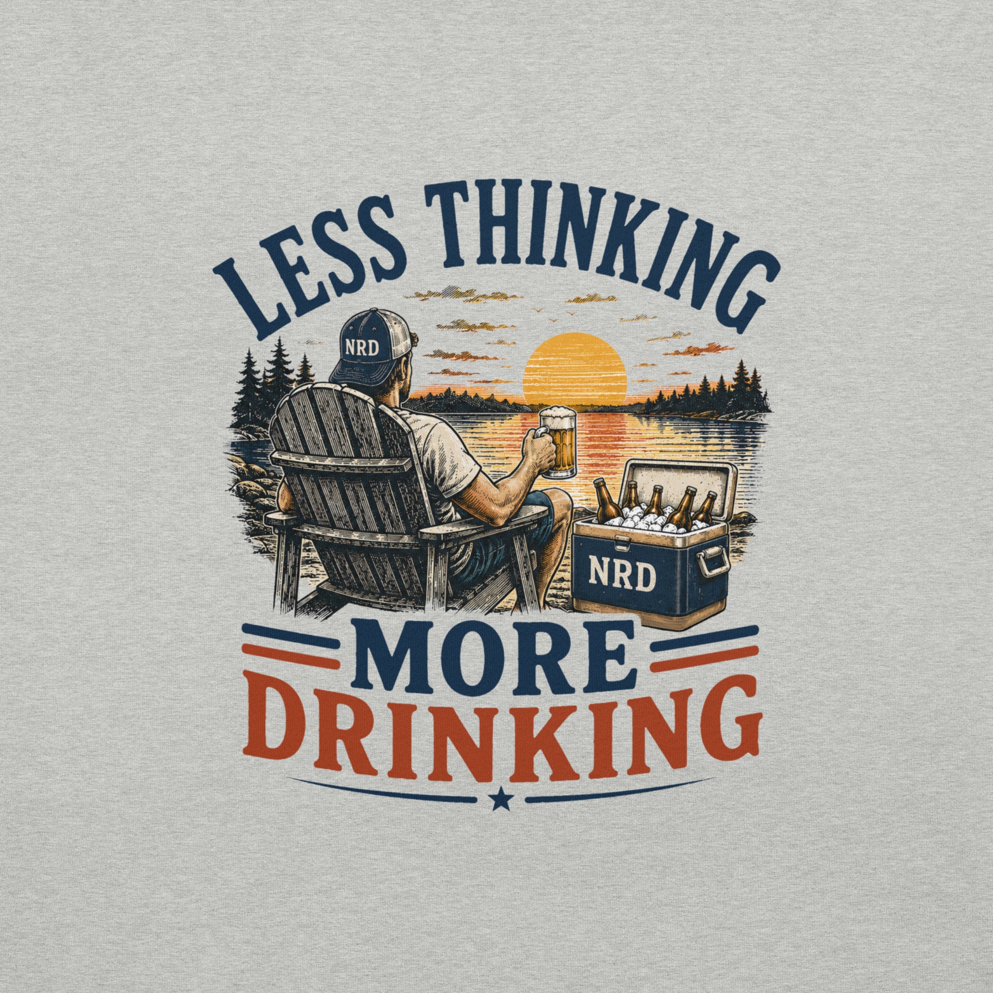 Less Thinking More Drinking Lake Life T-Shirt