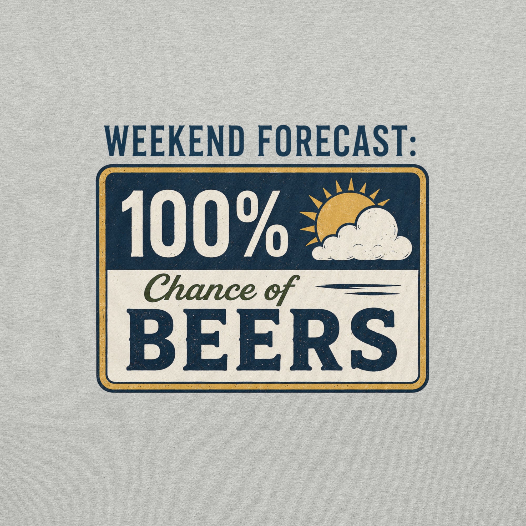 Weekend Forecast: 100% Chance of Beers T-Shirt