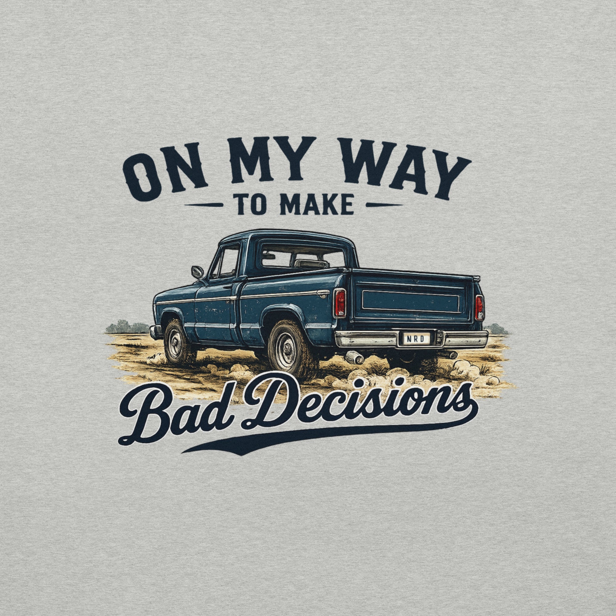 On My Way to Make Bad Decisions T-Shirt