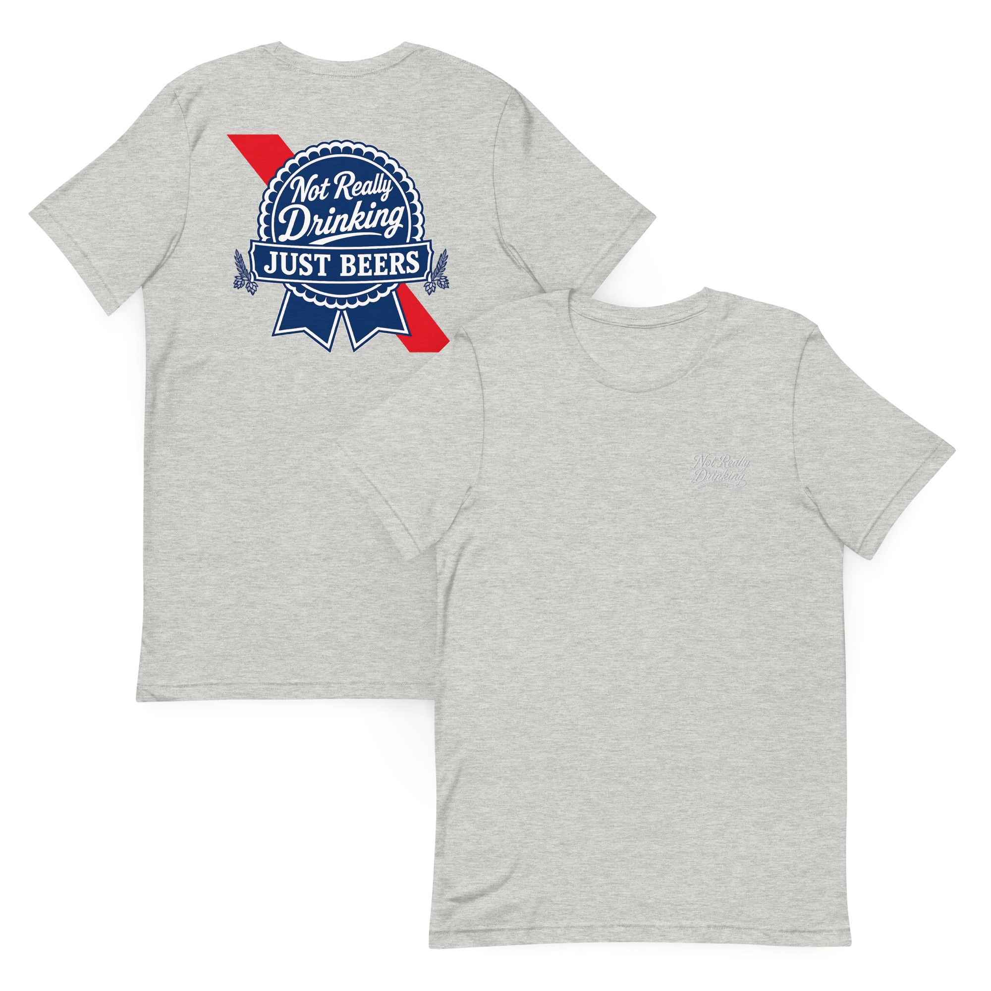 Not Really Drinking™ Just Beers Logo T-Shirt