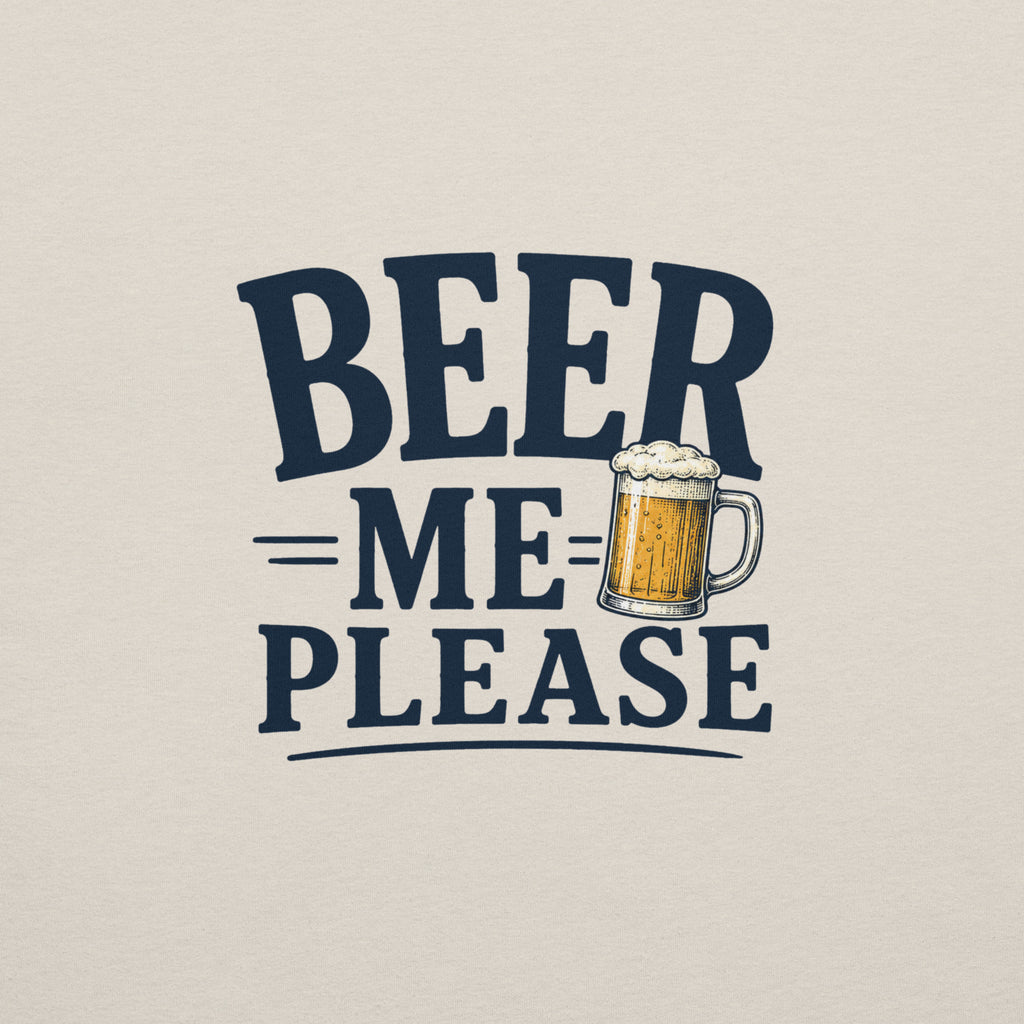 Beer Me Please T-Shirt | Funny Beer Graphic Tee