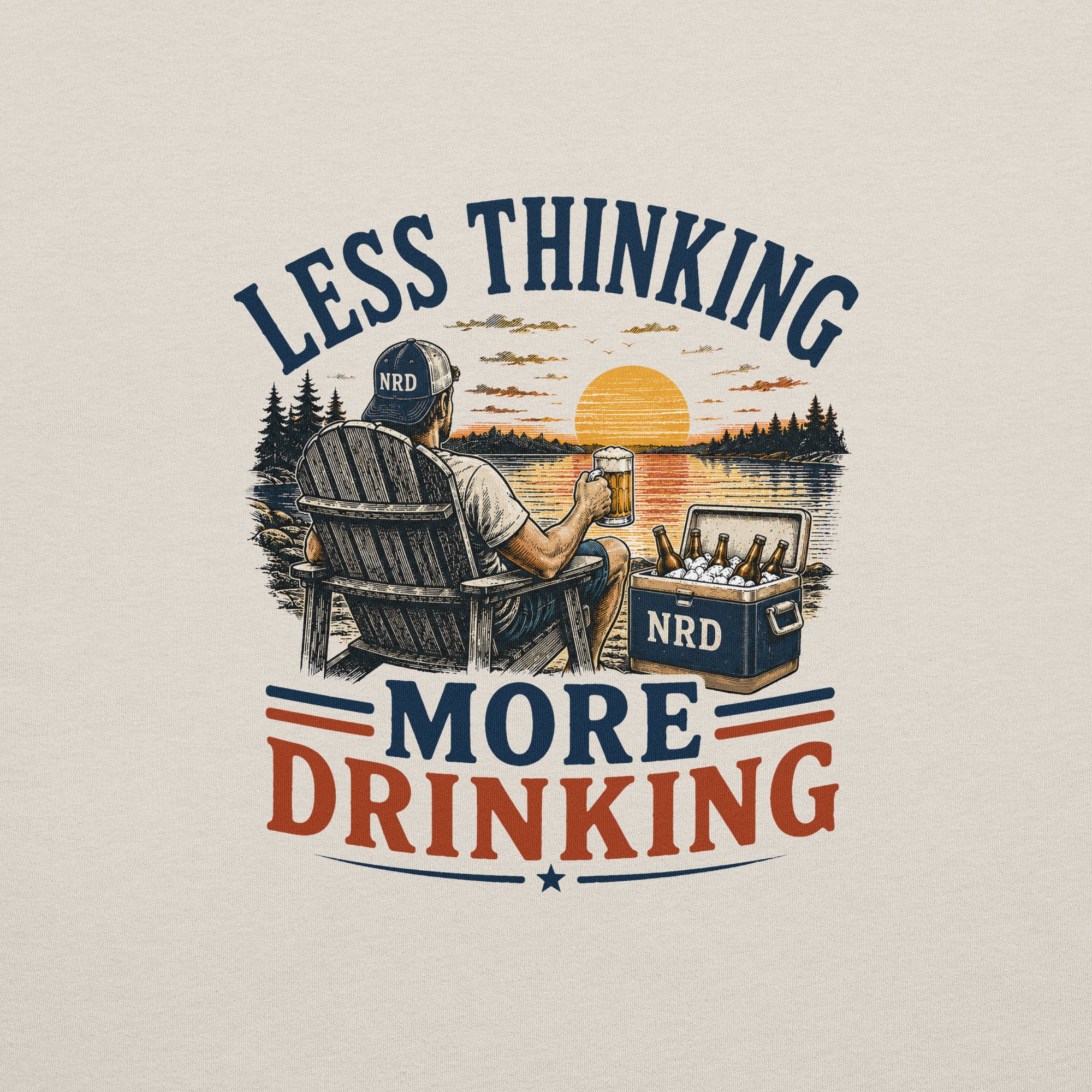 Less Thinking More Drinking Lake Life T-Shirt