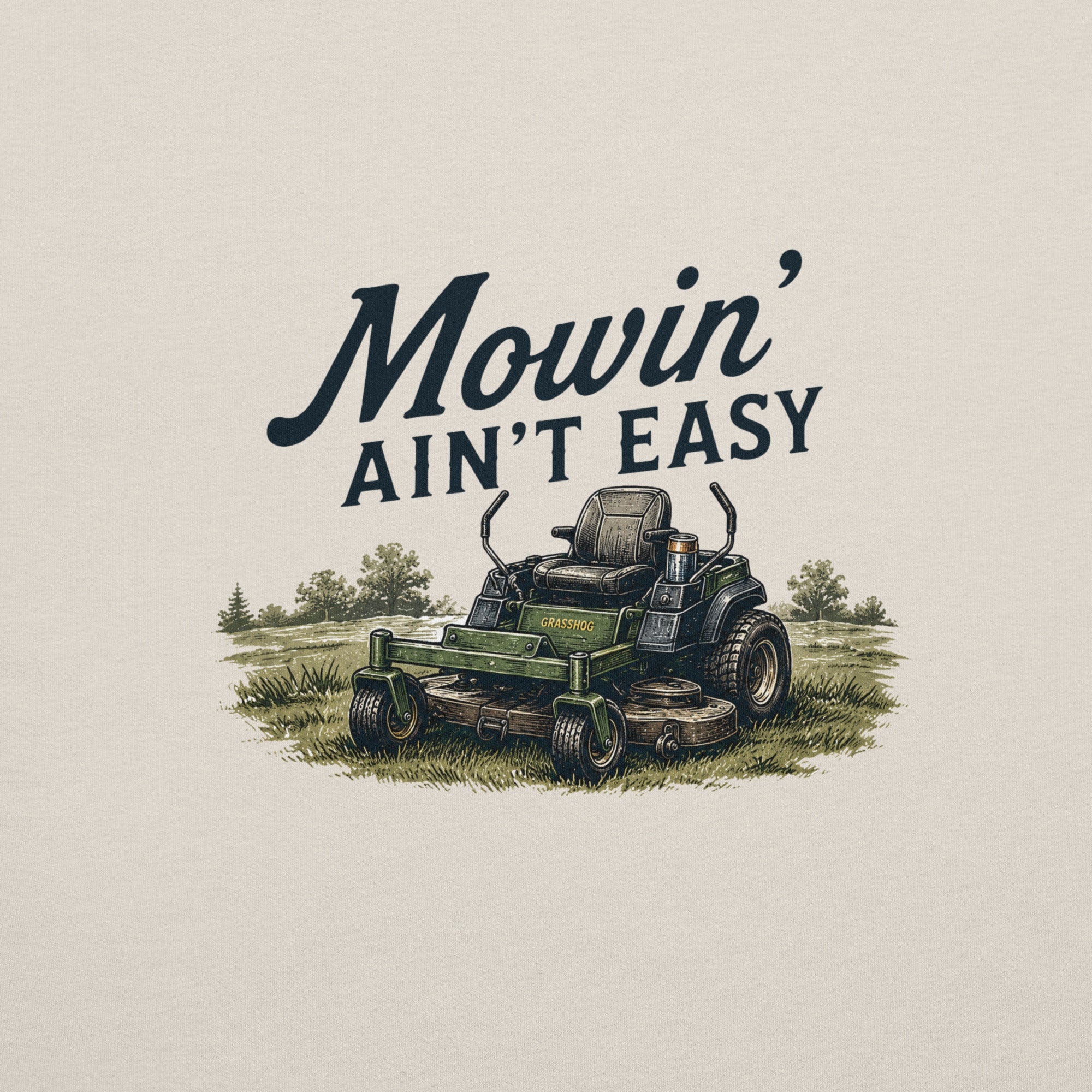 Mowin' Ain't Easy Lawn Mower T-Shirt