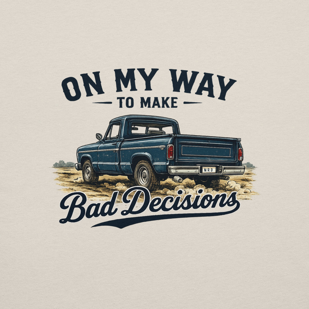 On My Way to Make Bad Decisions T-Shirt
