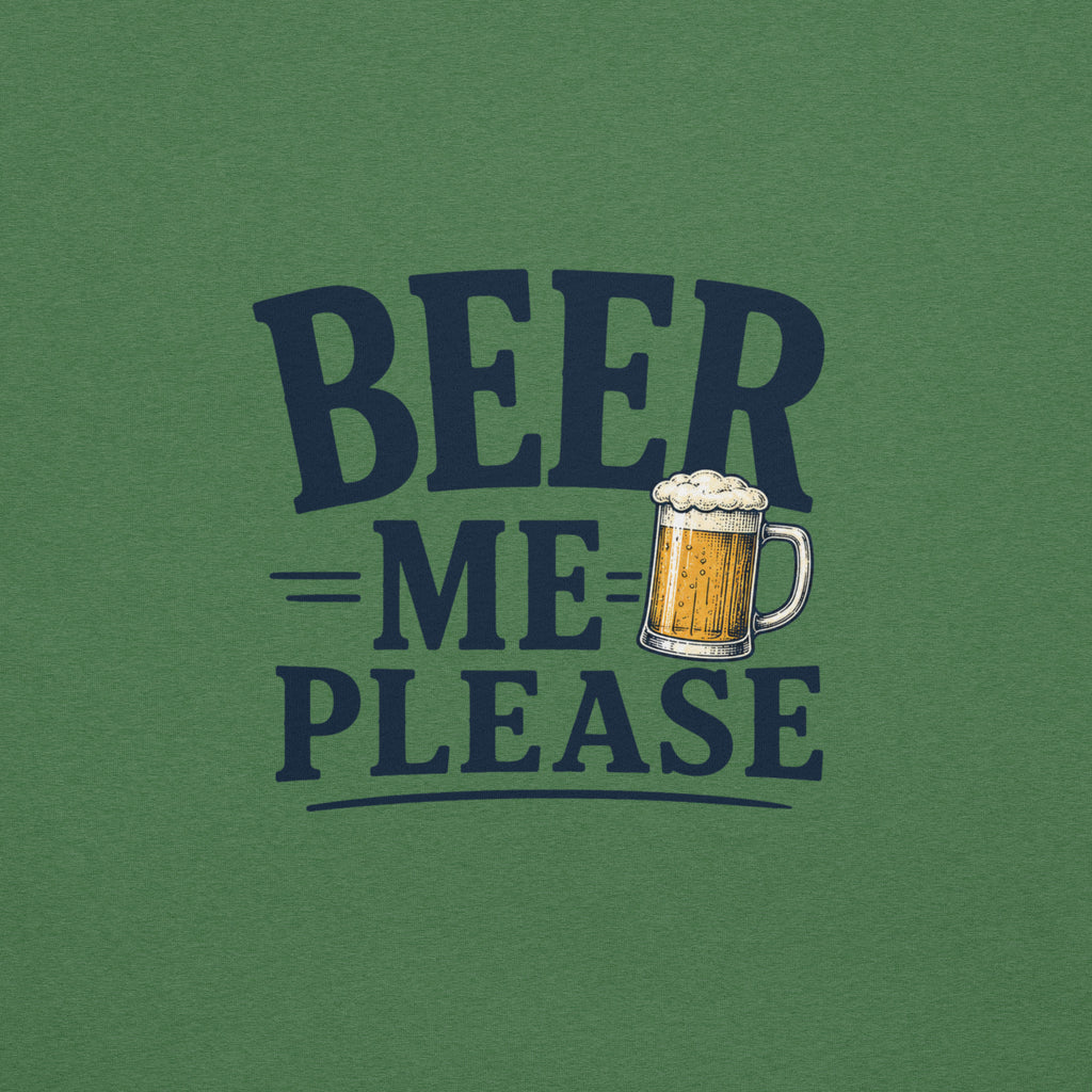 Beer Me Please T-Shirt | Funny Beer Graphic Tee