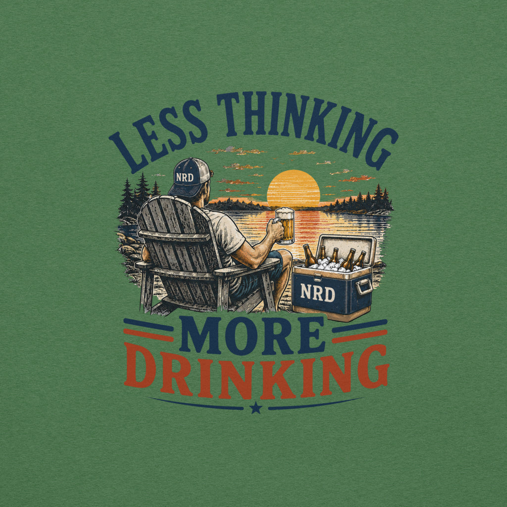Less Thinking More Drinking Lake Life T-Shirt