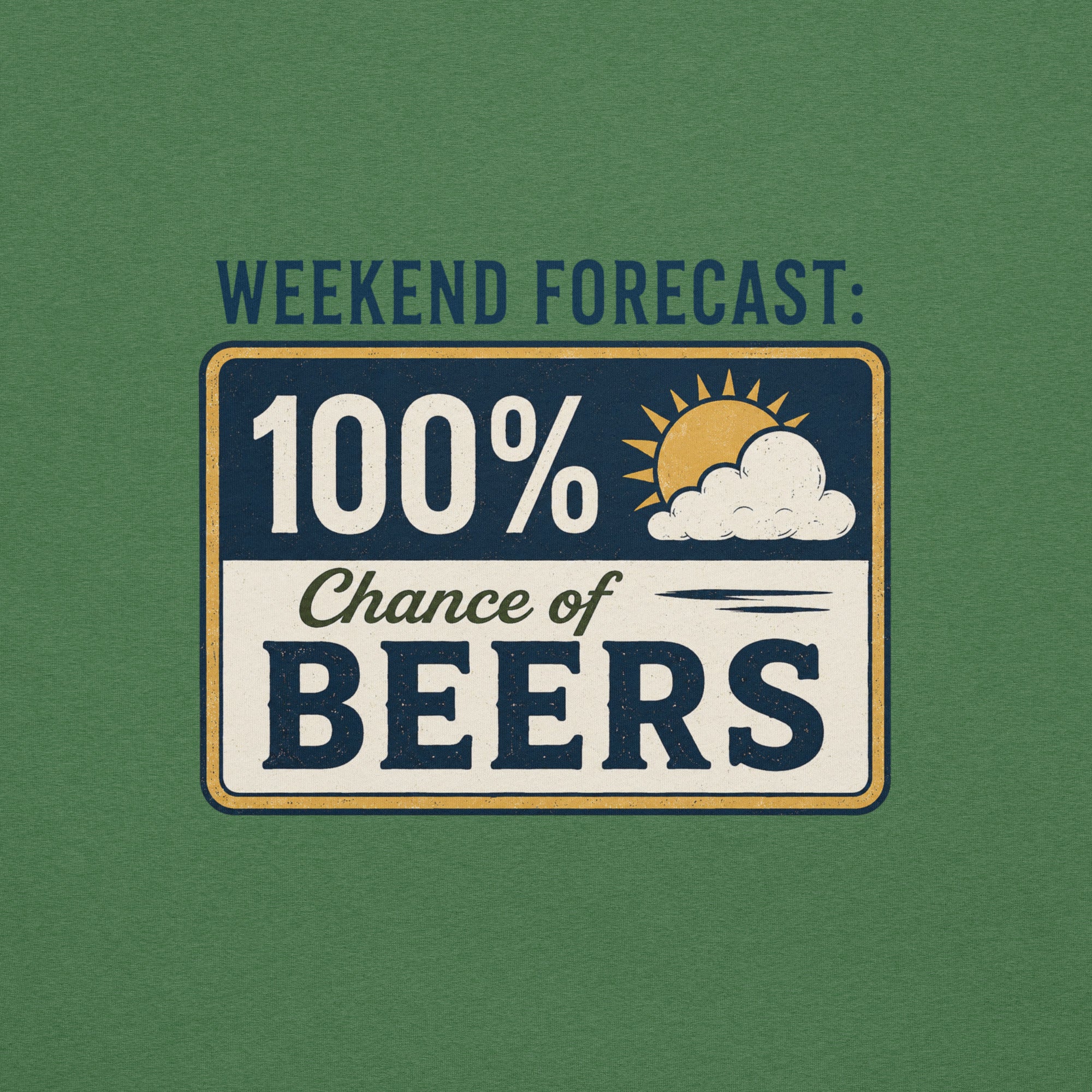 Weekend Forecast: 100% Chance of Beers T-Shirt