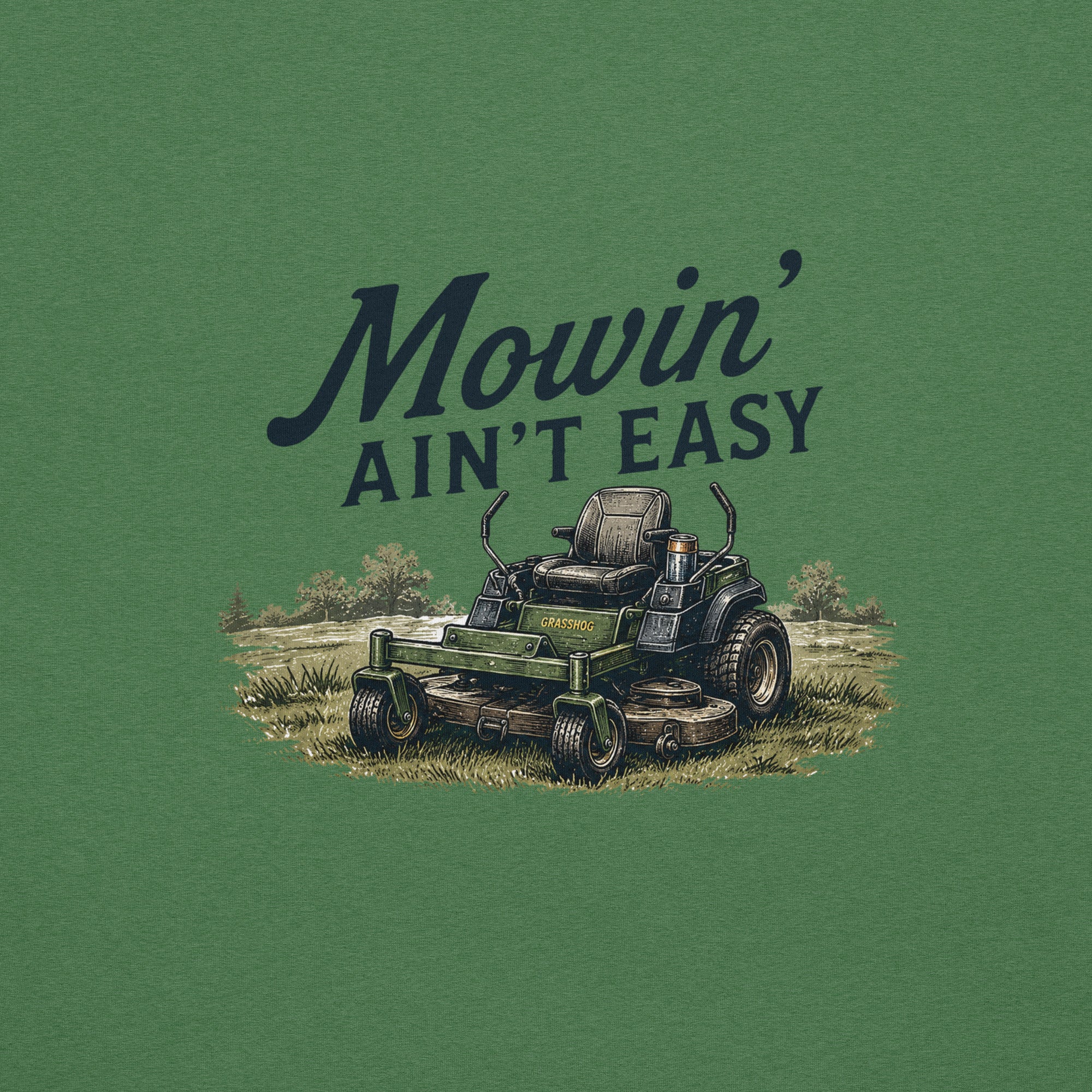 Mowin' Ain't Easy Lawn Mower T-Shirt