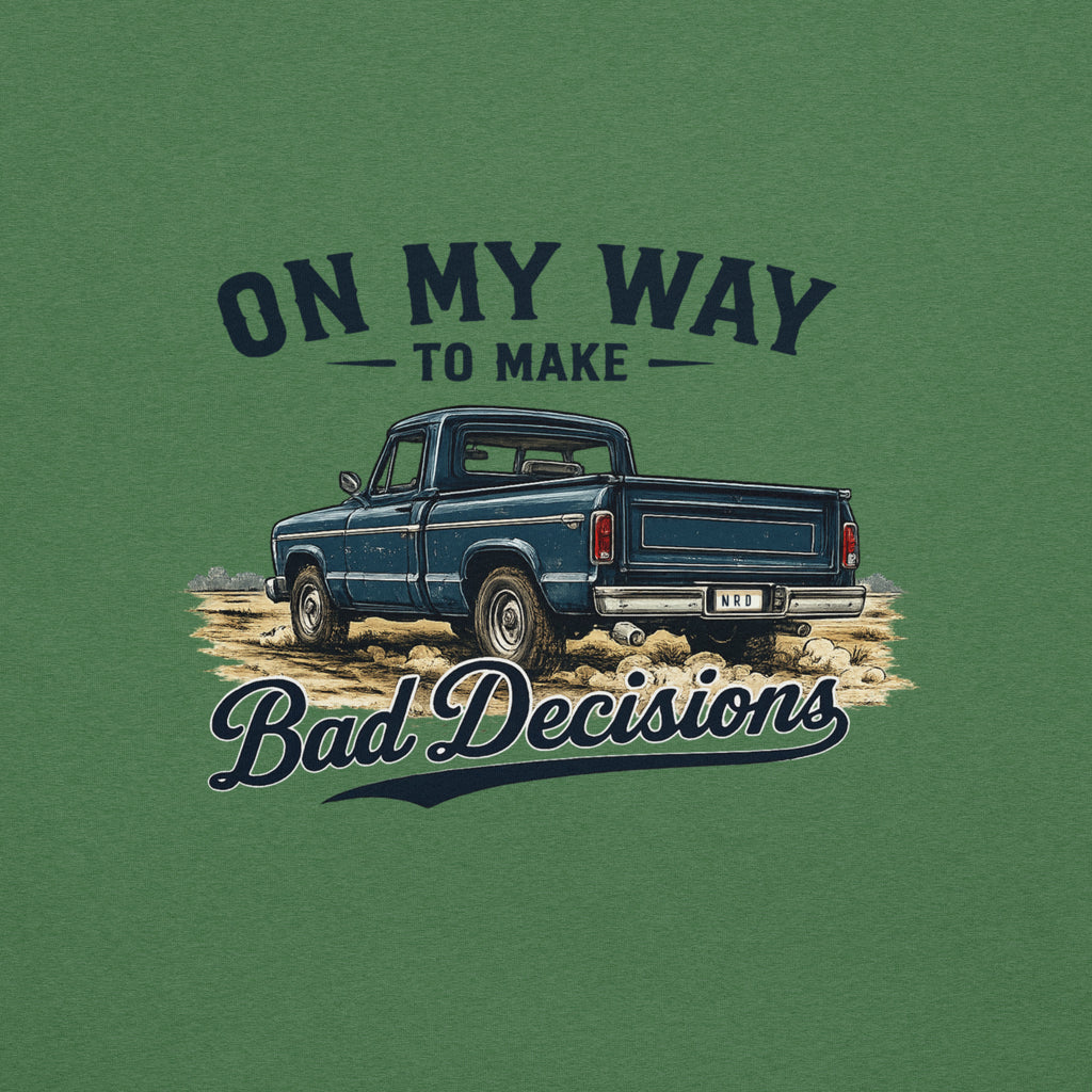 On My Way to Make Bad Decisions T-Shirt