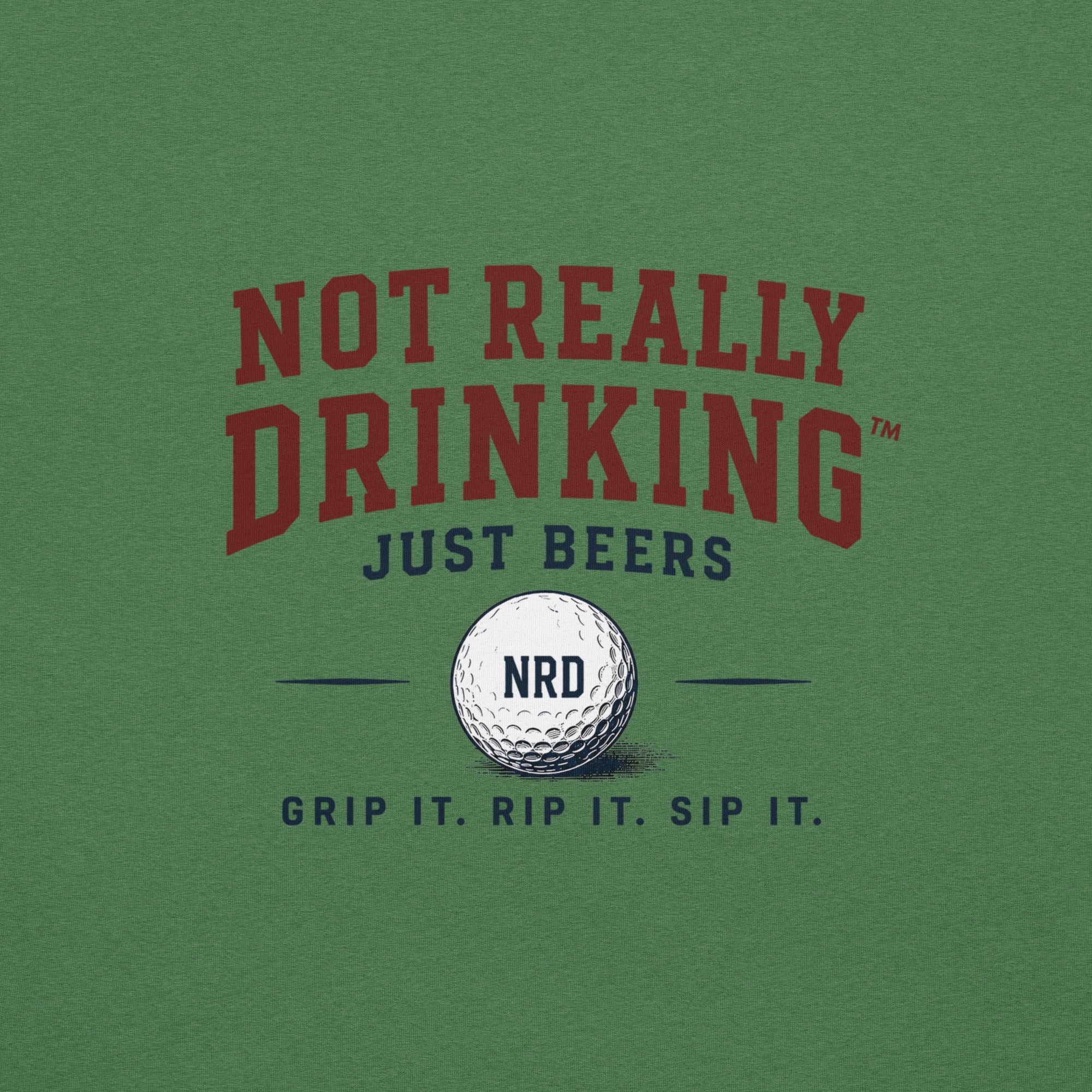Grip It. Rip It. Sip It. Golf T-Shirt