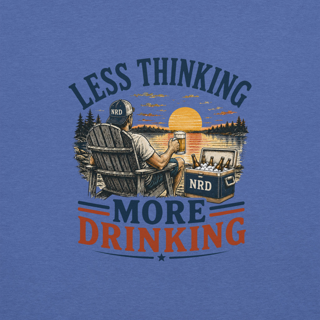 Less Thinking More Drinking Lake Life T-Shirt