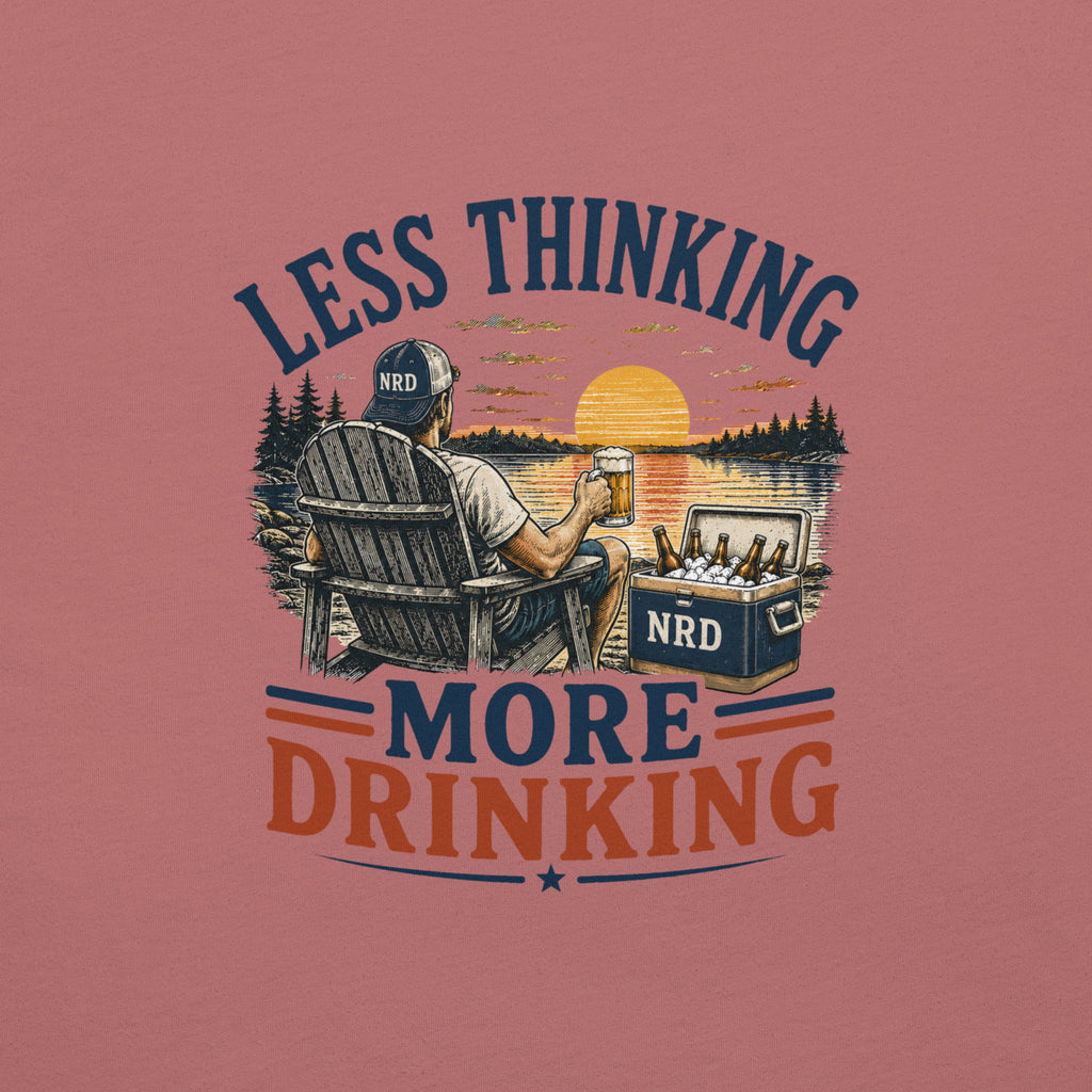 Less Thinking More Drinking Lake Life T-Shirt