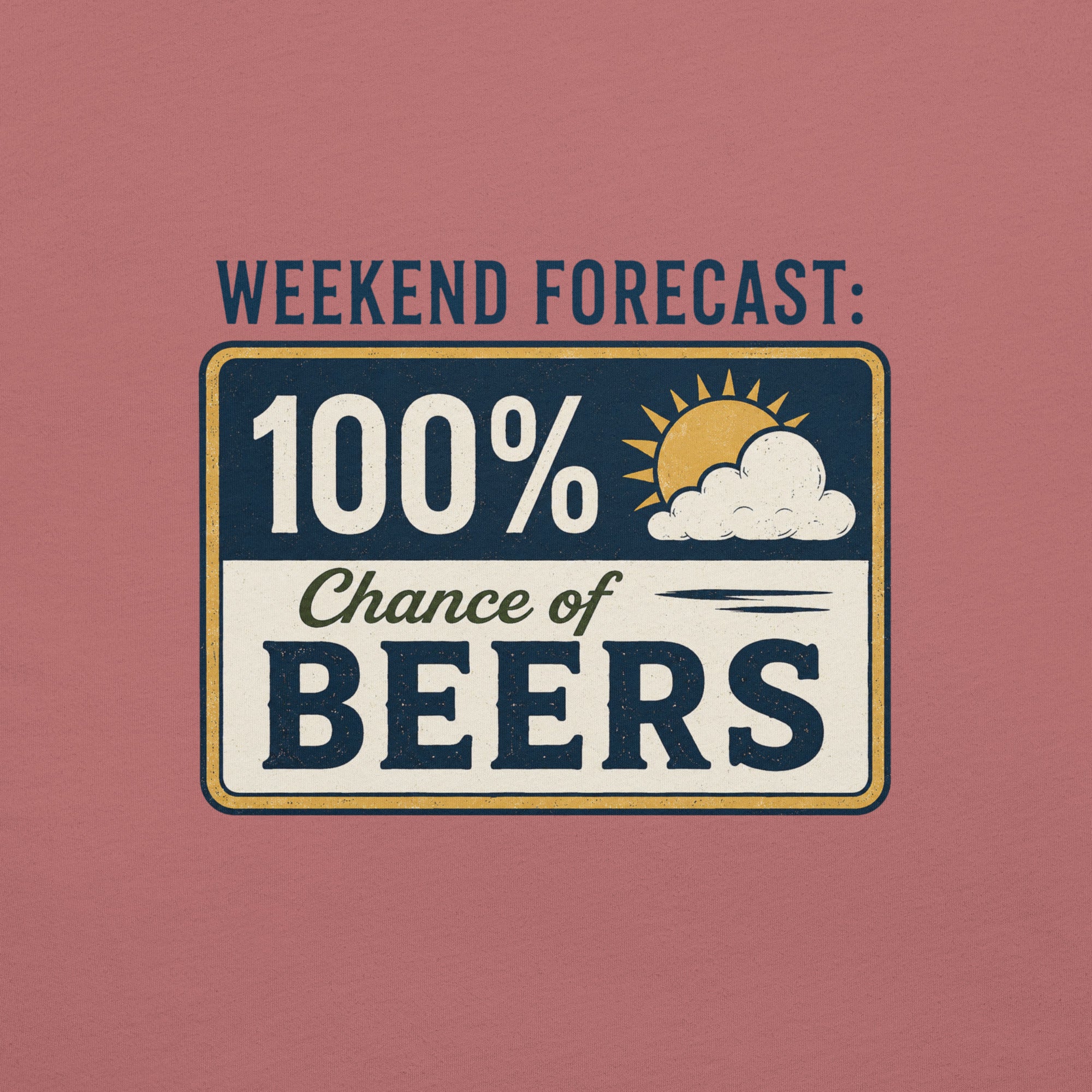 Weekend Forecast: 100% Chance of Beers T-Shirt
