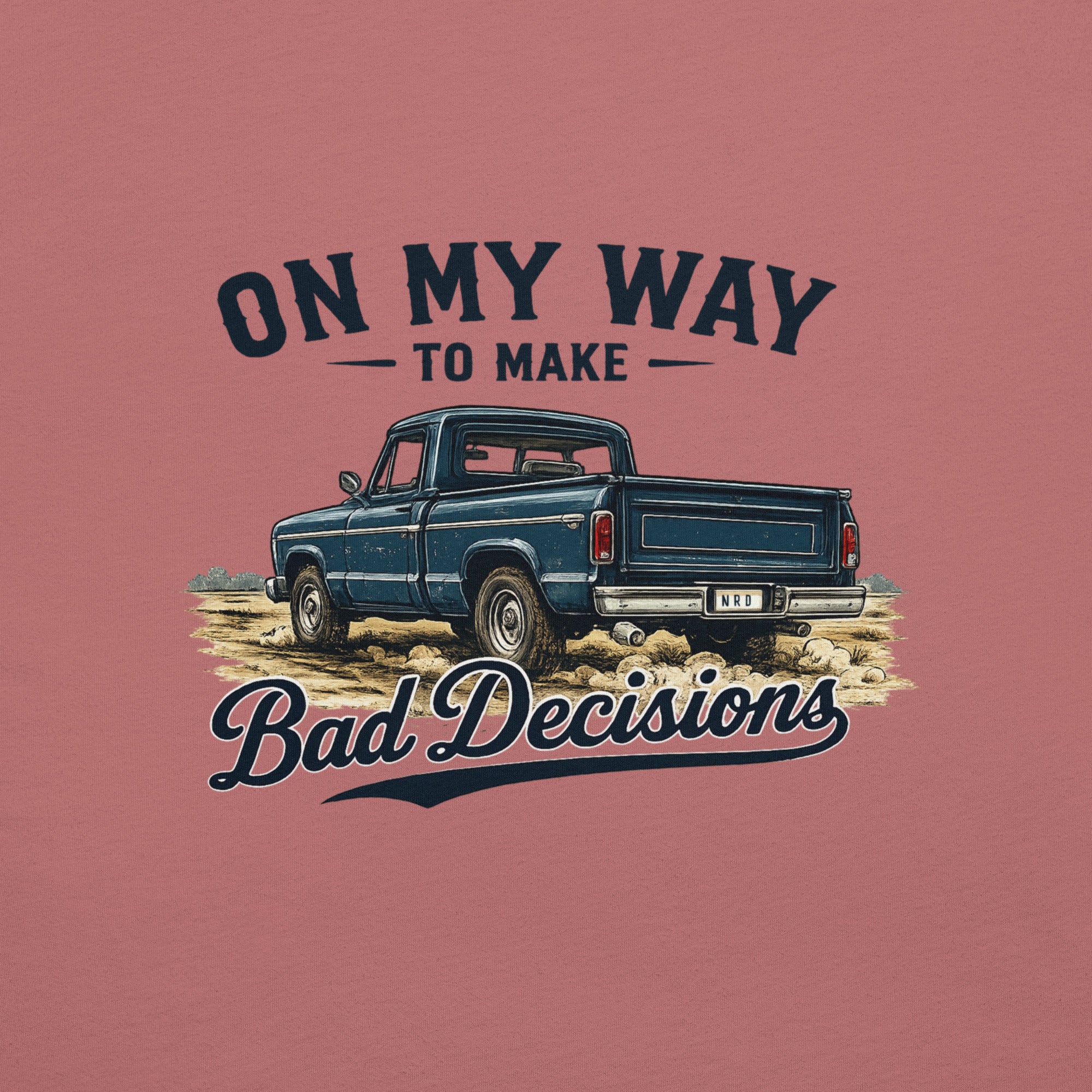 On My Way to Make Bad Decisions T-Shirt