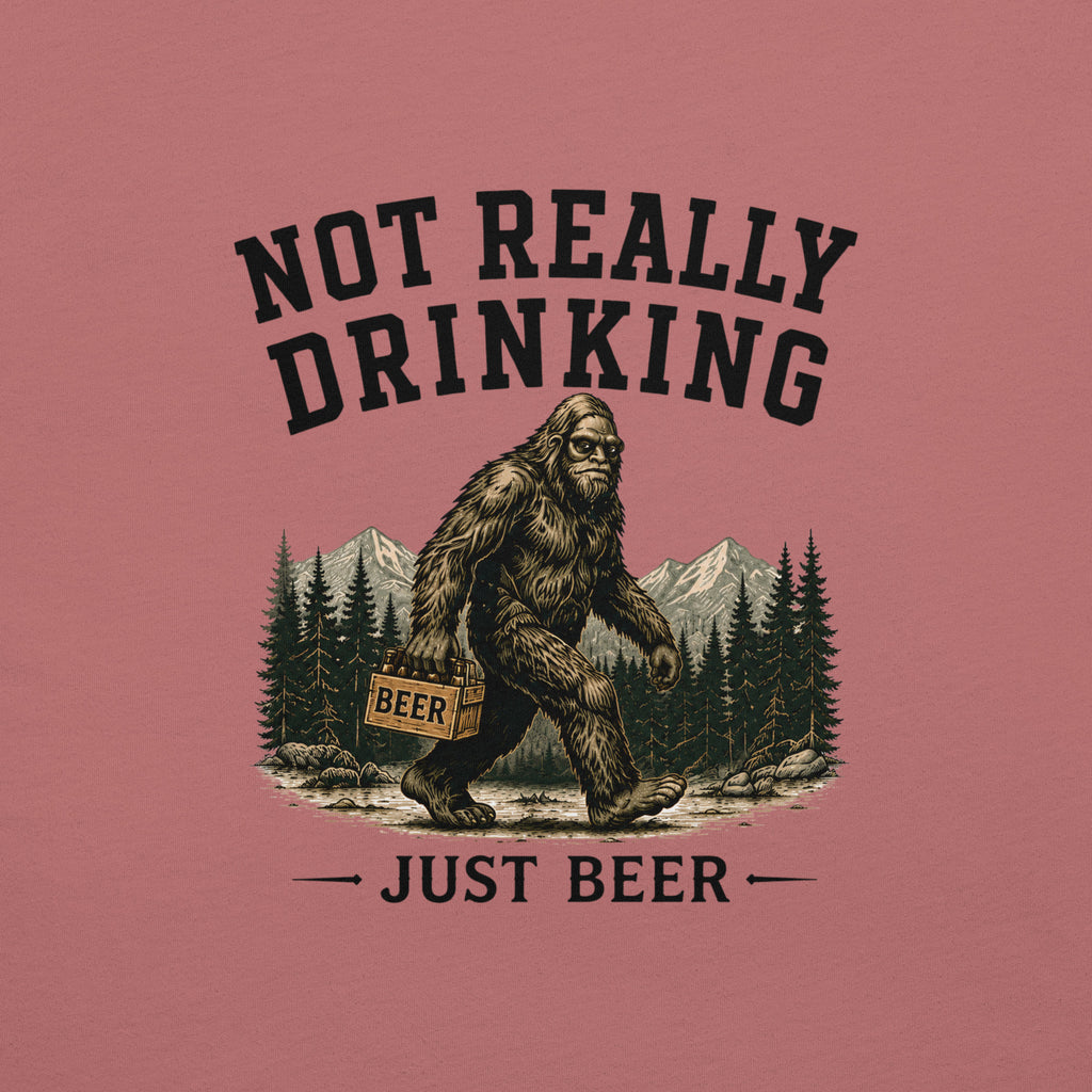 Not Really Drinking Bigfoot T-Shirt | Just Beer