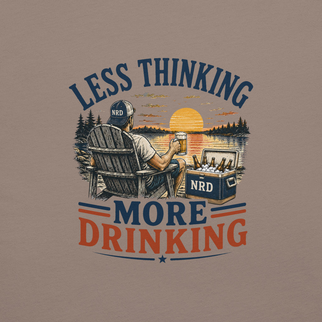 Less Thinking More Drinking Lake Life T-Shirt