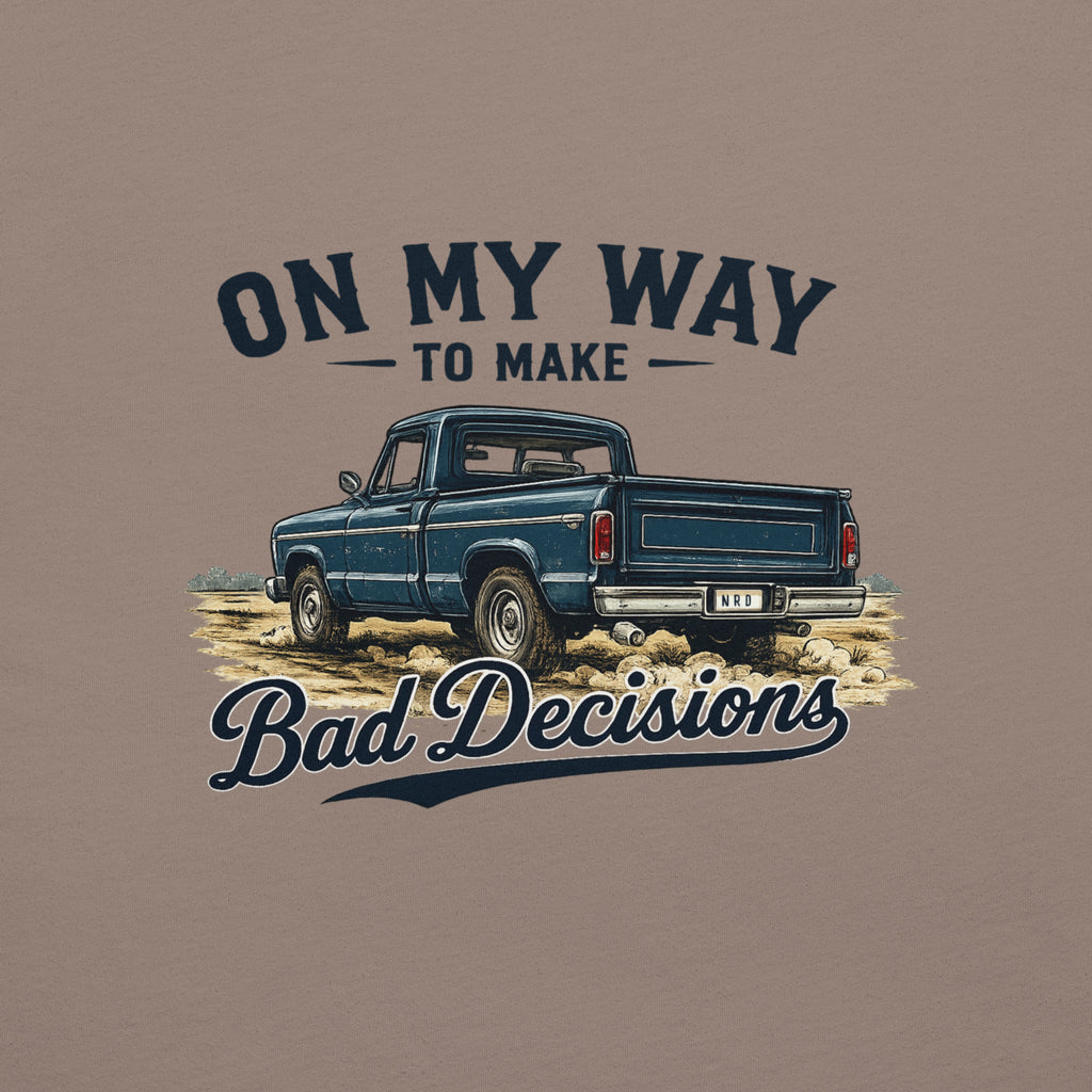 On My Way to Make Bad Decisions T-Shirt