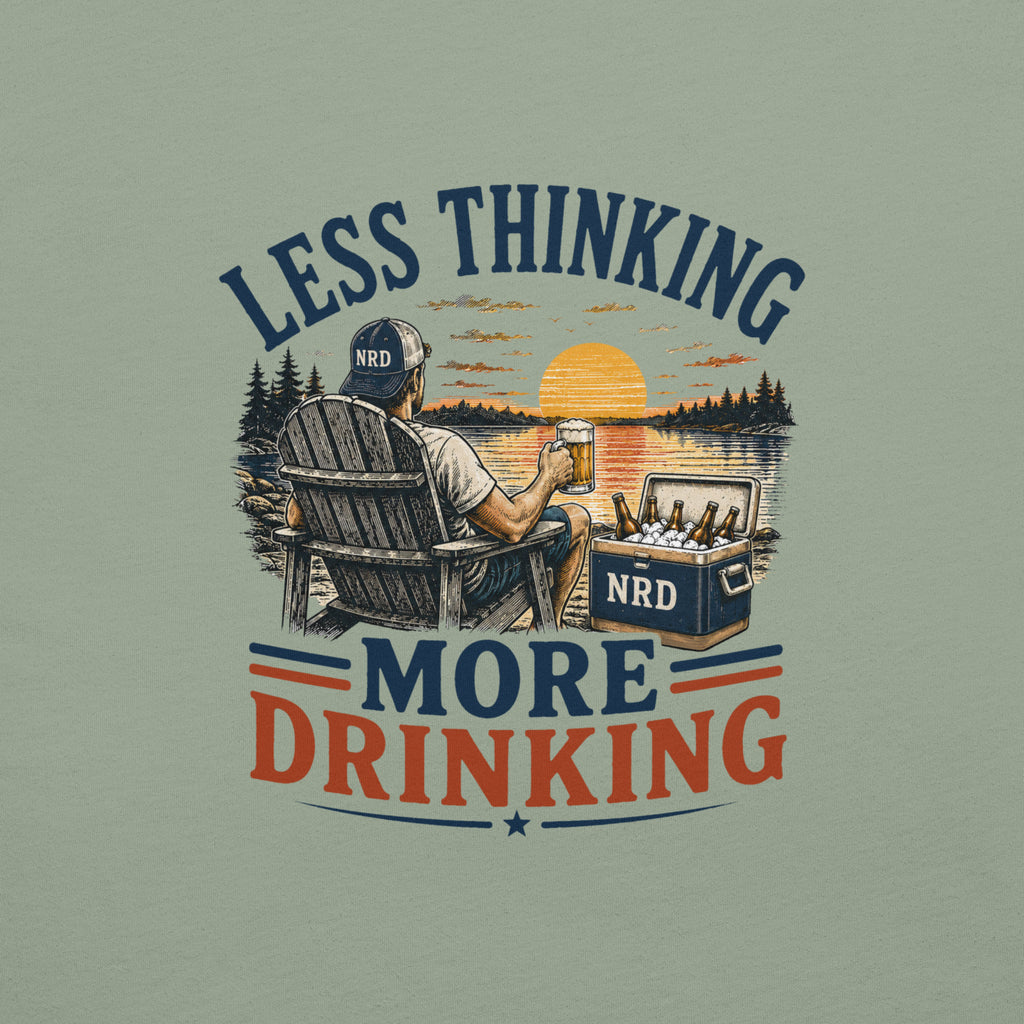Less Thinking More Drinking Lake Life T-Shirt