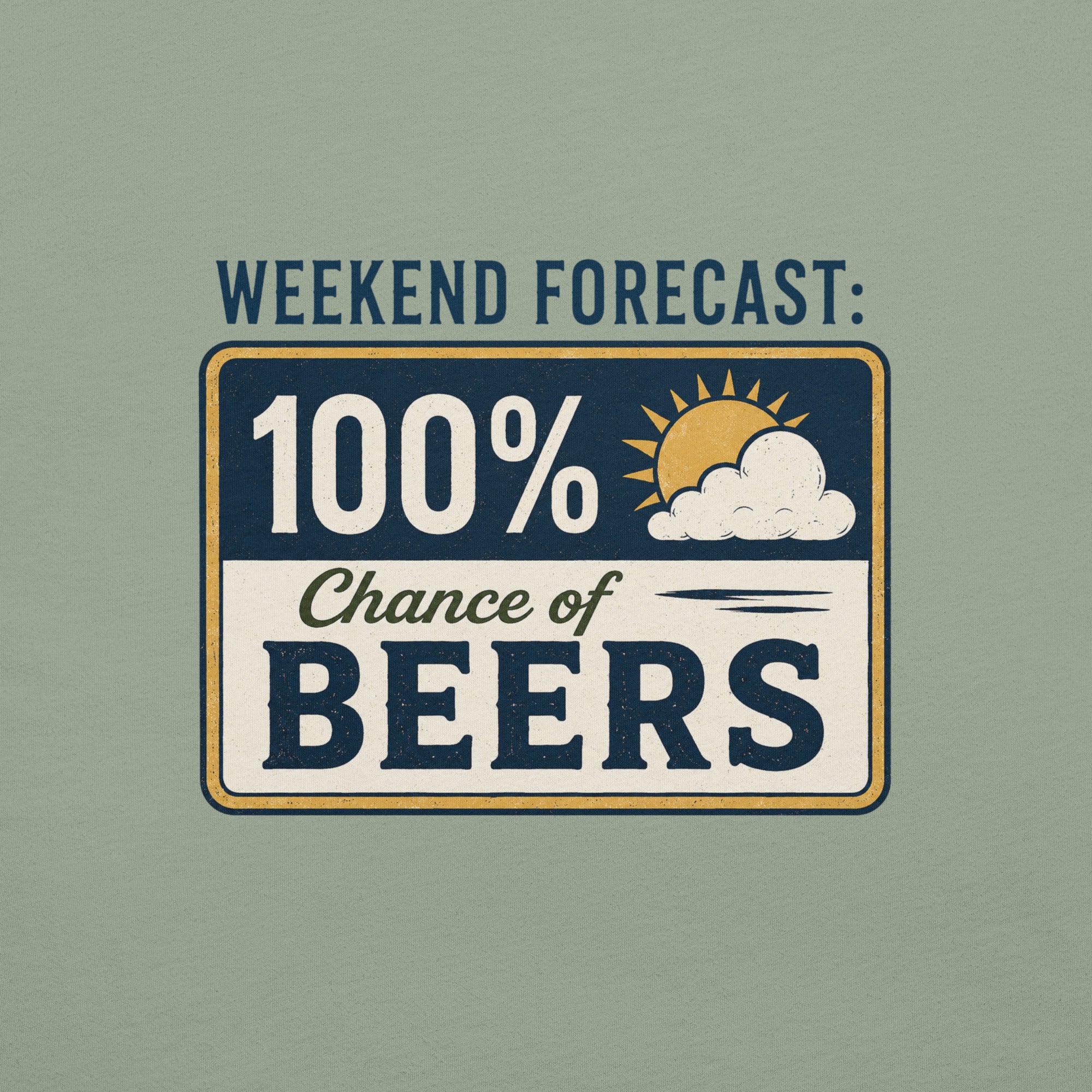 Weekend Forecast: 100% Chance of Beers T-Shirt