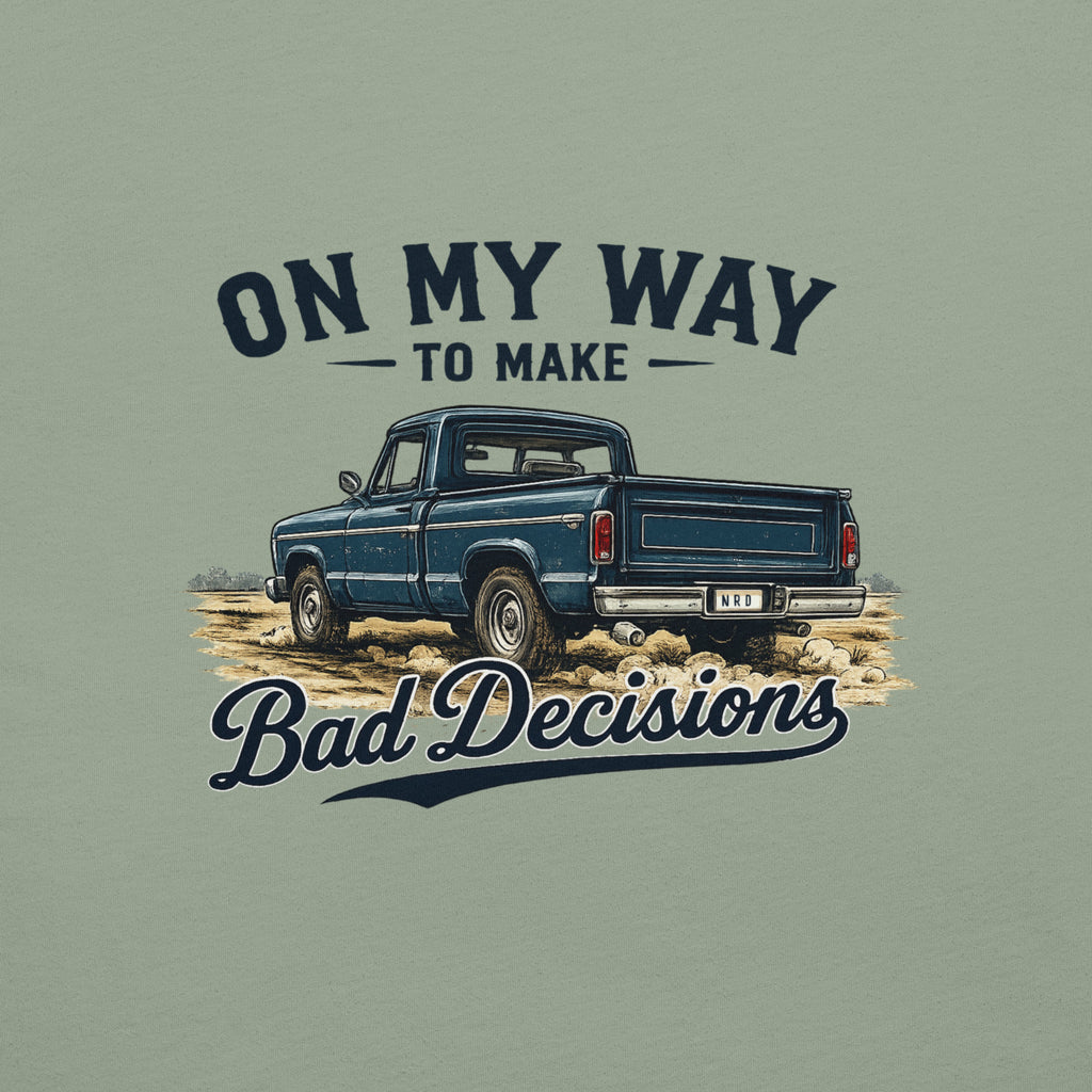 On My Way to Make Bad Decisions T-Shirt