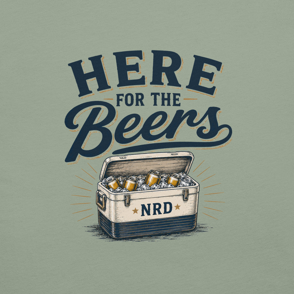 Here For The Beers T-Shirt | Funny Beer Tee