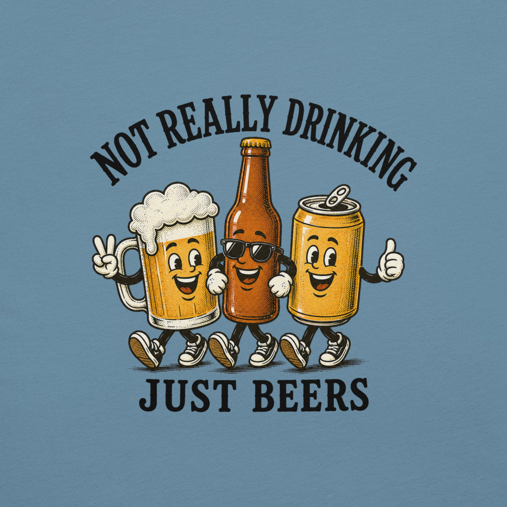 Not Really Drinking Just Beers Crew T-Shirt