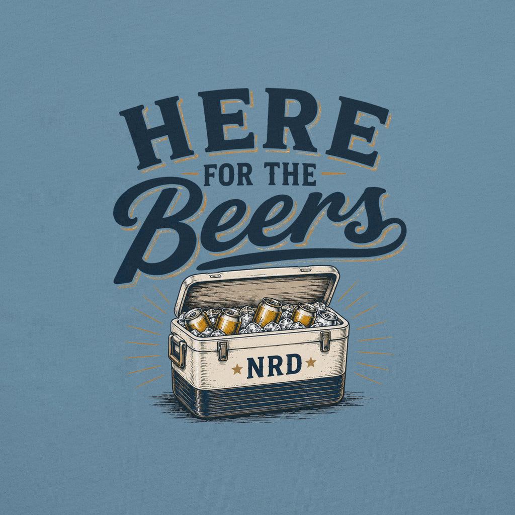 Here For The Beers T-Shirt | Funny Beer Tee