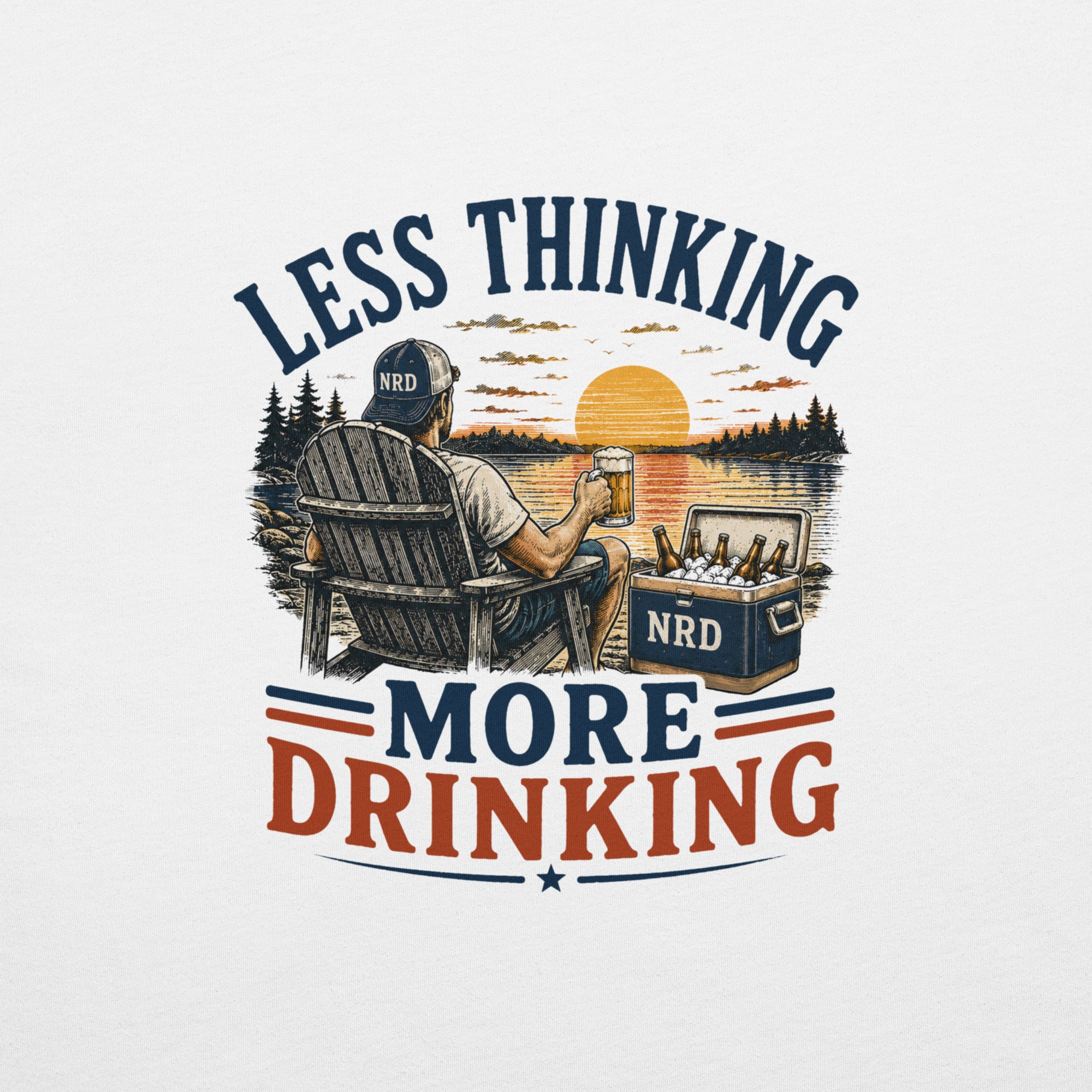 Less Thinking More Drinking Lake Life T-Shirt