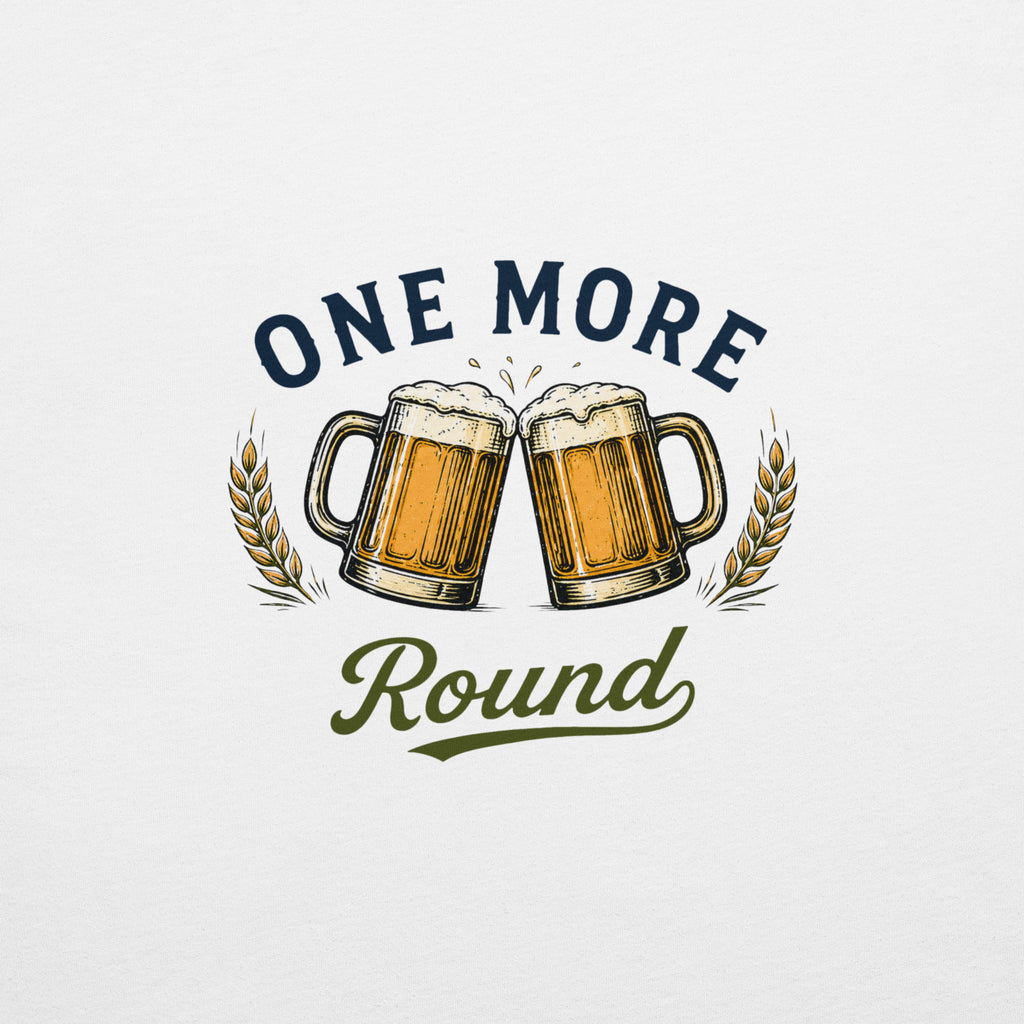 One More Round Beer Cheers T-Shirt