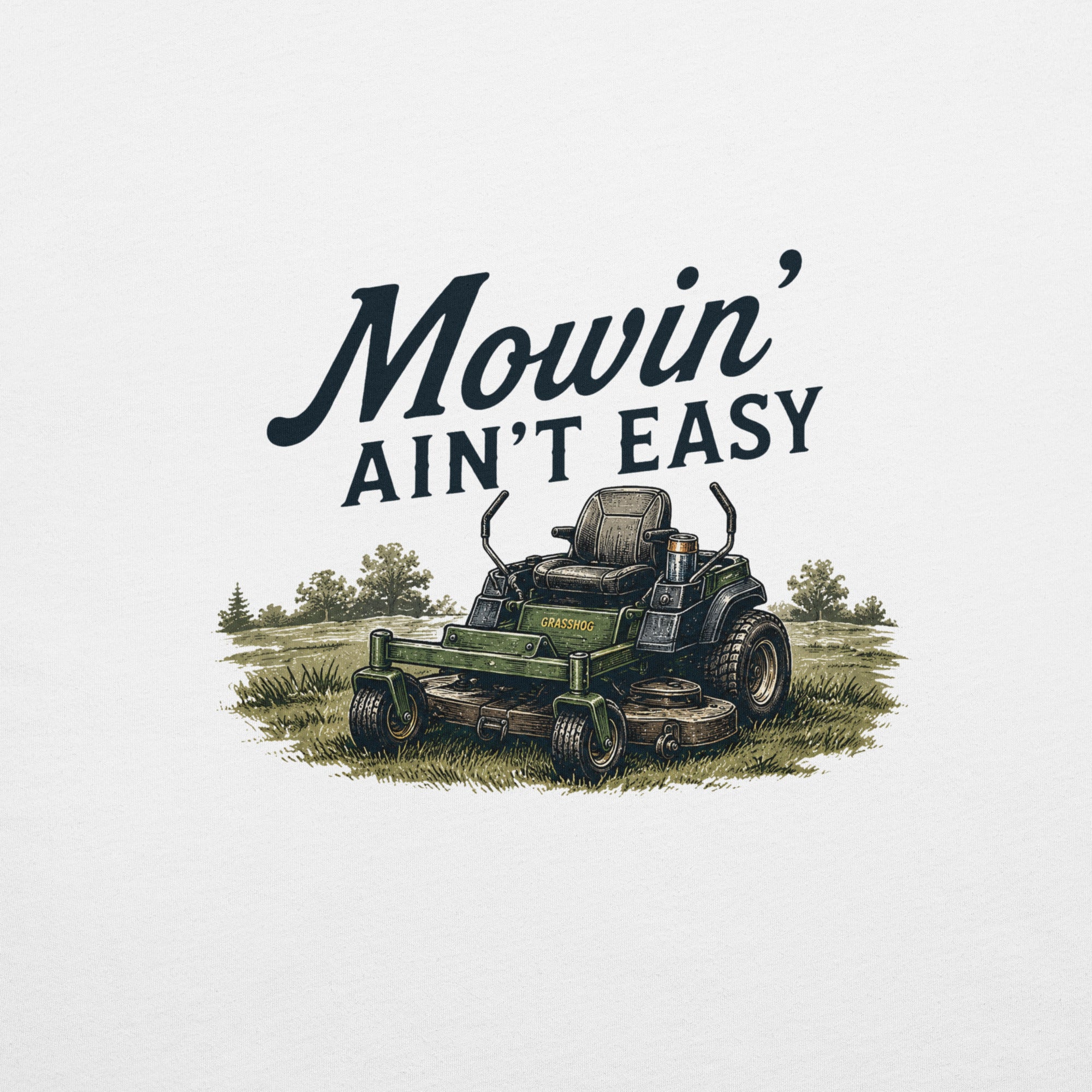 Mowin' Ain't Easy Lawn Mower T-Shirt