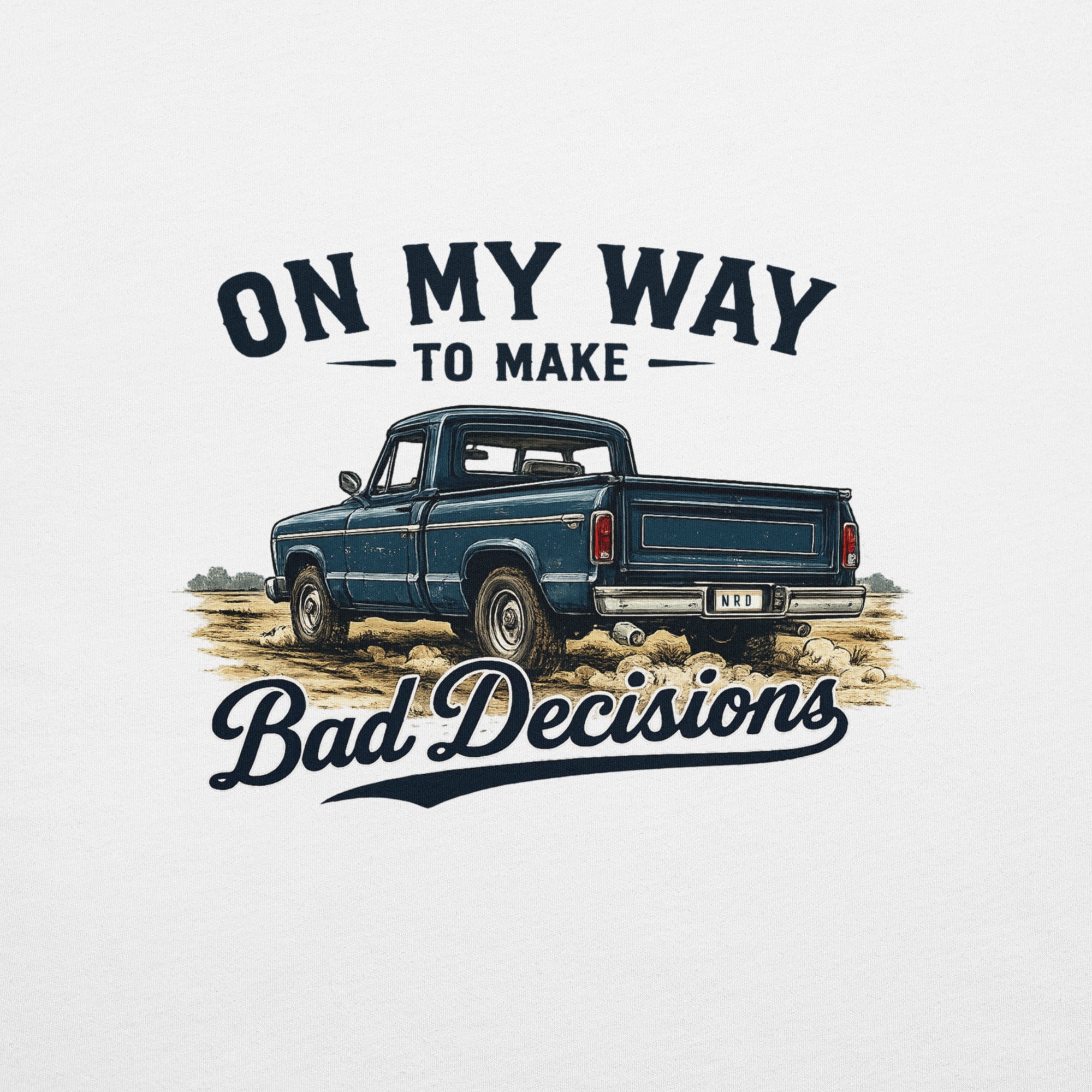On My Way to Make Bad Decisions T-Shirt