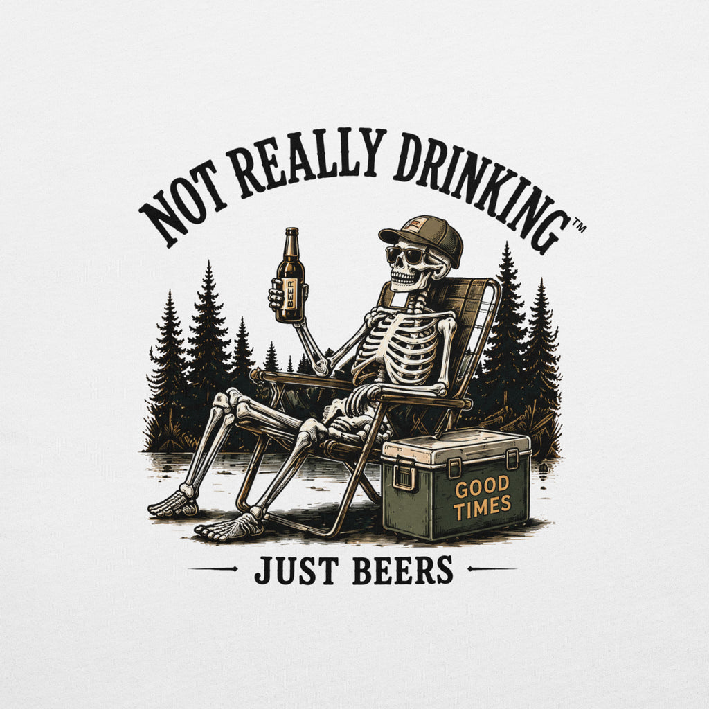 Good Times Skeleton Just Beers T-Shirt