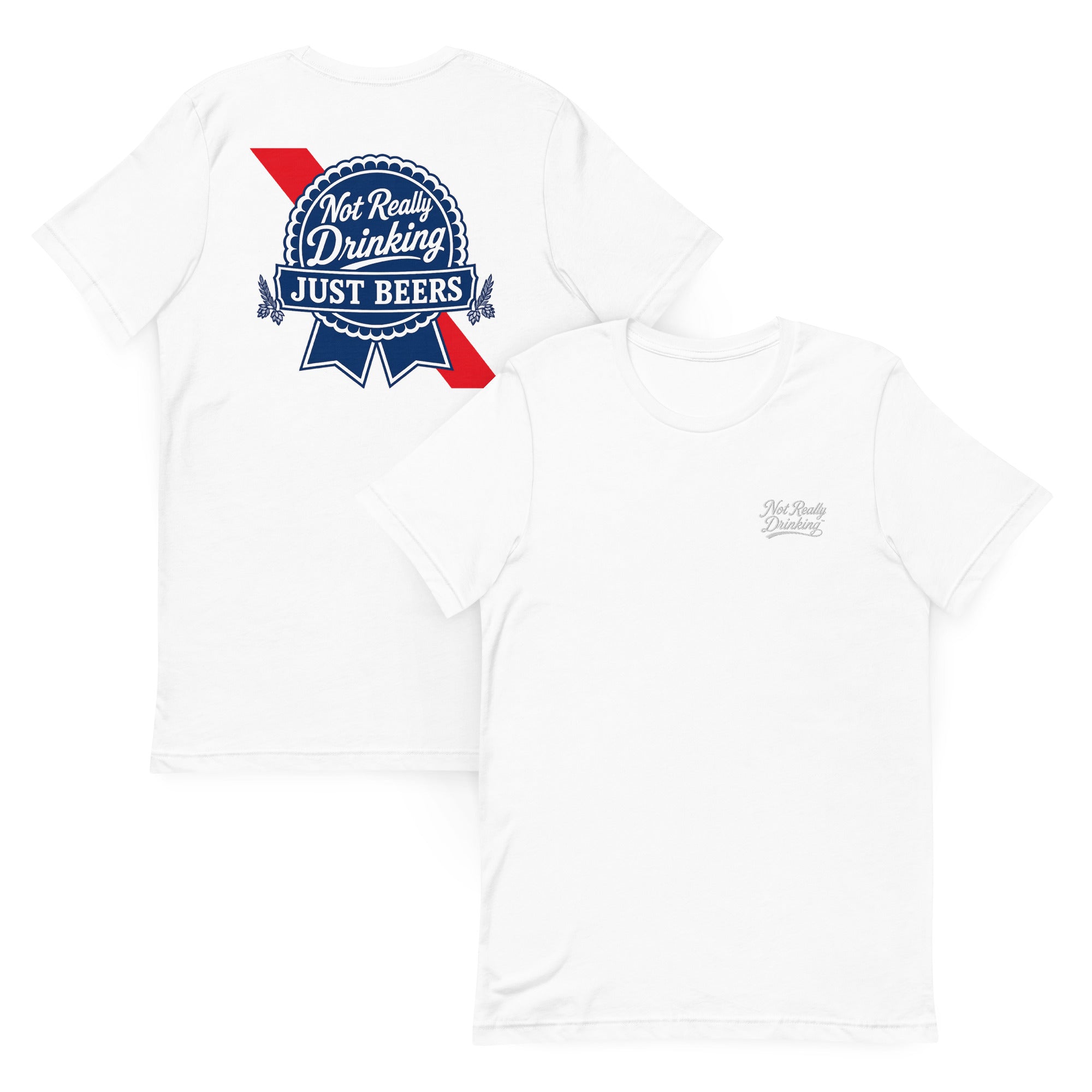 Not Really Drinking™ Just Beers Logo T-Shirt